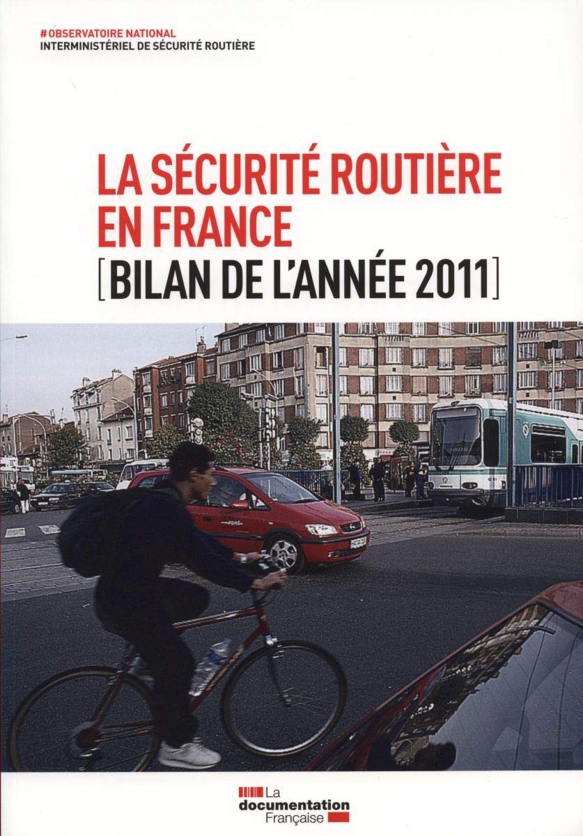 La sécurité routière en France - Bilan de l'année 2011 Politics & History