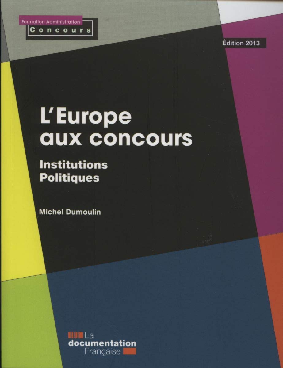 L'Europe aux concours - institutuins politiques - edition 2013 Business, Finance & Career
