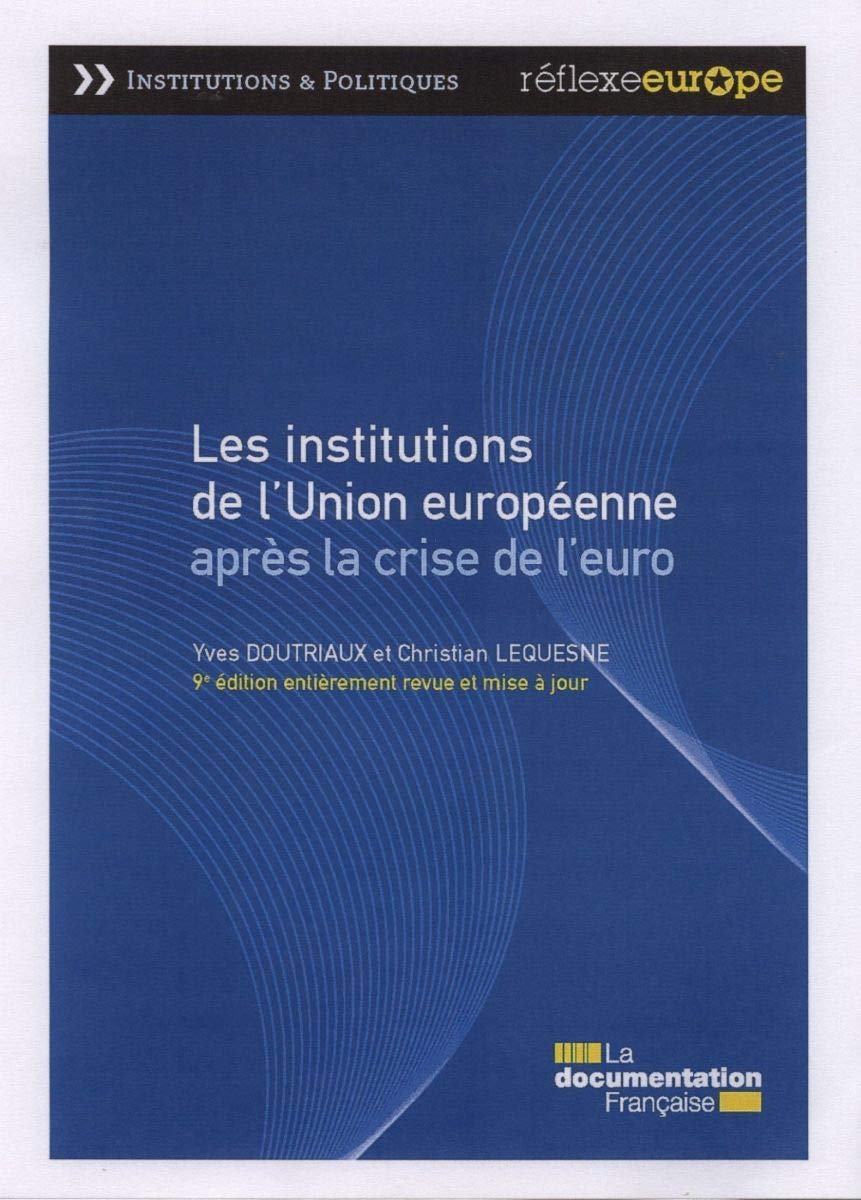 Les institutions de l'Union Europeenne après la crise de l'euro Politics & History