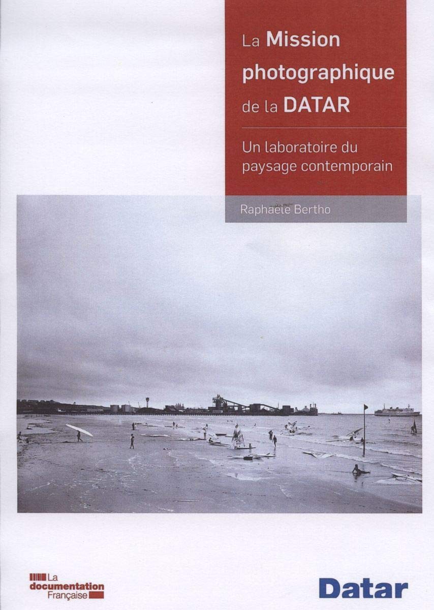 La mission photographique de la datar - Un laboratoire du paysage contemporain Media & Communication