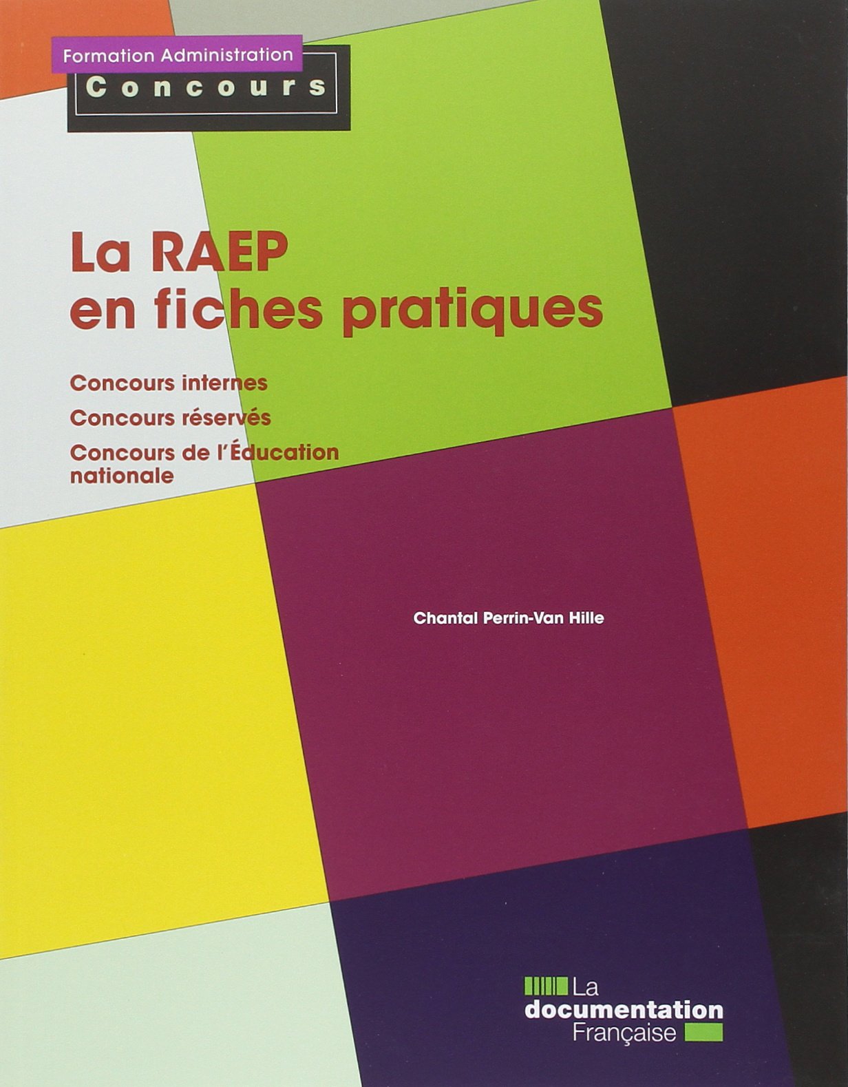 La RAEP en fiches pratiques: Concours internes, concours réservés, concours de l'Education nationale Books