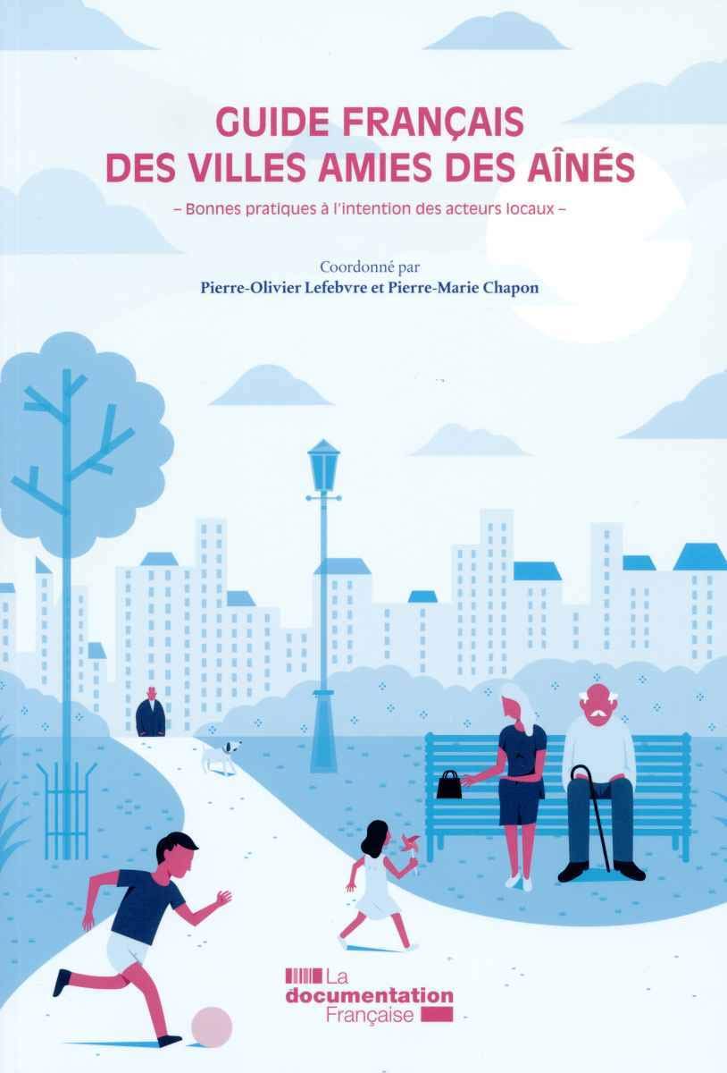 Guide français des villes amies des aînés: Bonnes pratiques à l'intention des acteurs locaux book