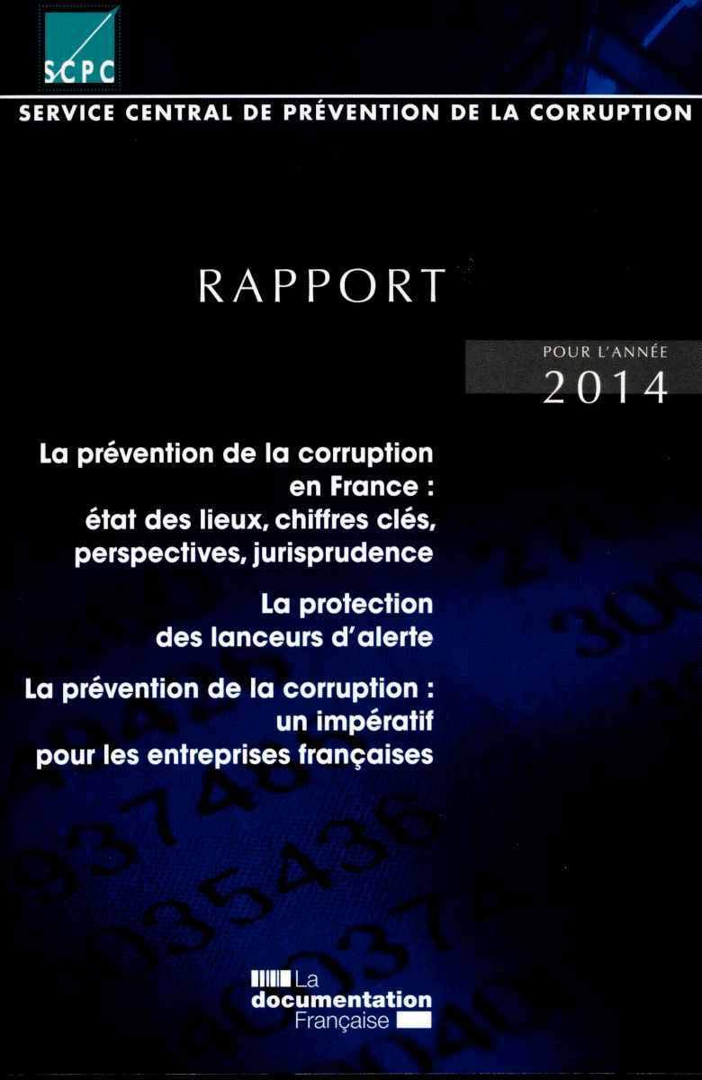 Rapport pour l'année 2014 au Premier ministre et au Garde des sceaux, Ministre de la Justice: La prévention de la corruption en France : état des ... un impératif pour les entreprises françaises Books