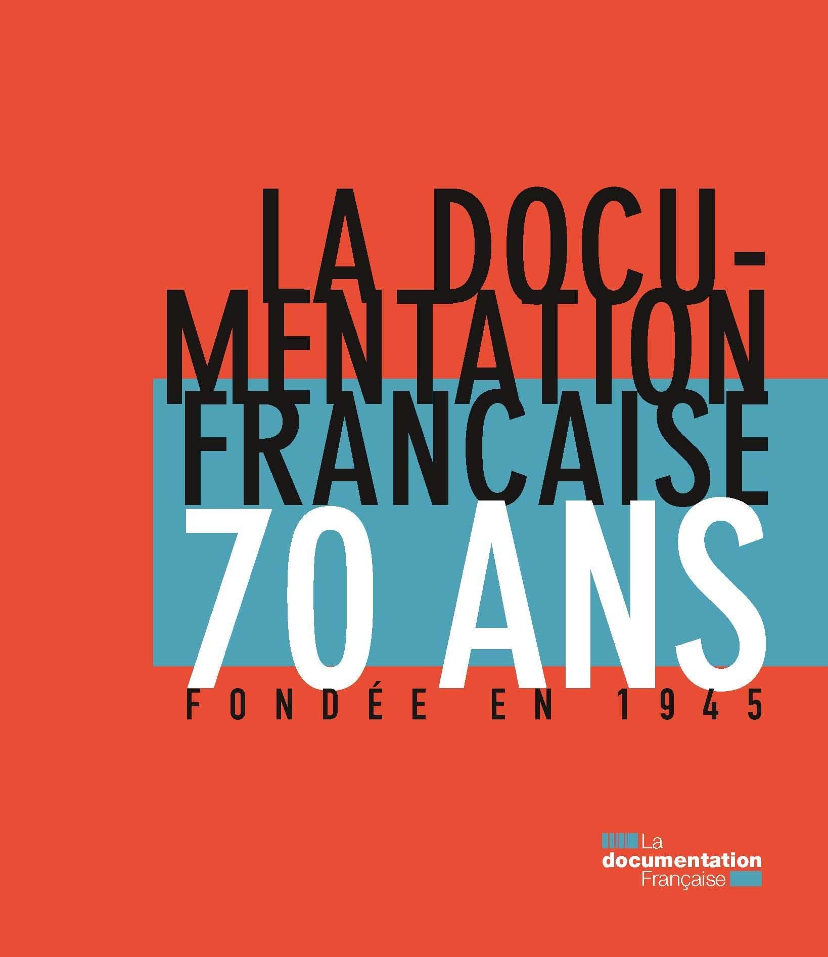 La documentation française 70 ans - fondée en 1945 book