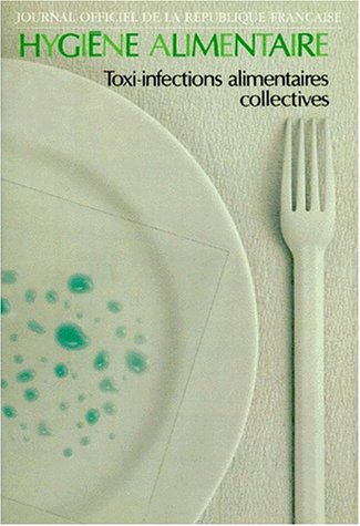 Toxi-infections alimentaires collectives: Déclaration, investigation et conduite à tenir book
