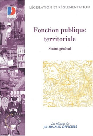 Fonction publique territoriale. statut general (ref nø1665) ed mai 2002 (Legislat. & Reglem.) Books