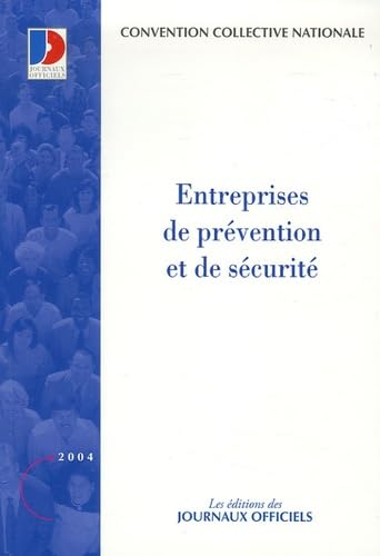 Convention collective nationale (16éme édition-2004), numéro 3196 : Entreprises de prévention et de sécurité book