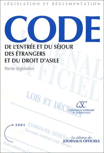 Code de l'entrée et du séjour des étrangers et du droit d'asile: Textes mis à jour au 29 mars 2005 Books