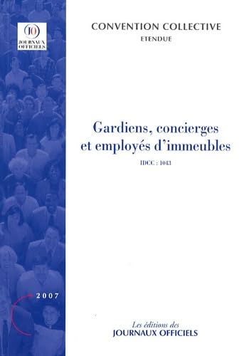 Gardiens, concierges et employés d'immeubles: Convention collective nationale du 11 décembre 1979 (Etendue par arrêté du 15 avril 1981) book