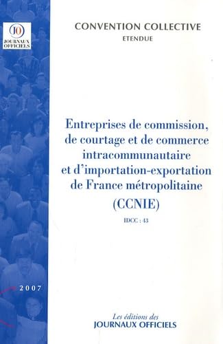 Entreprises de commission, de courtage et de commerce intracommunautaire et d'importation-exportation de France métropolitaine (CCNIE) : convention collective nationale du 18 décembre 1952, étendue par arrêté du 18 octobre 1955 Law