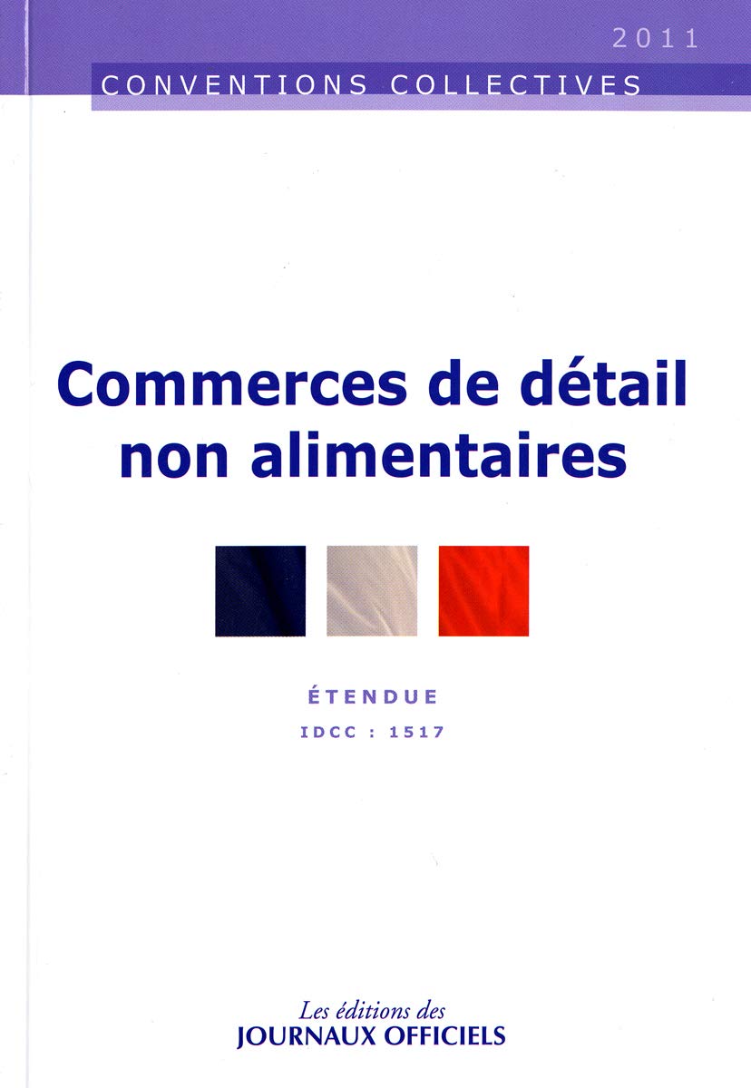 Commerces de détail non alimentaires n 3251 2011 - étendue idcc : 1517 book