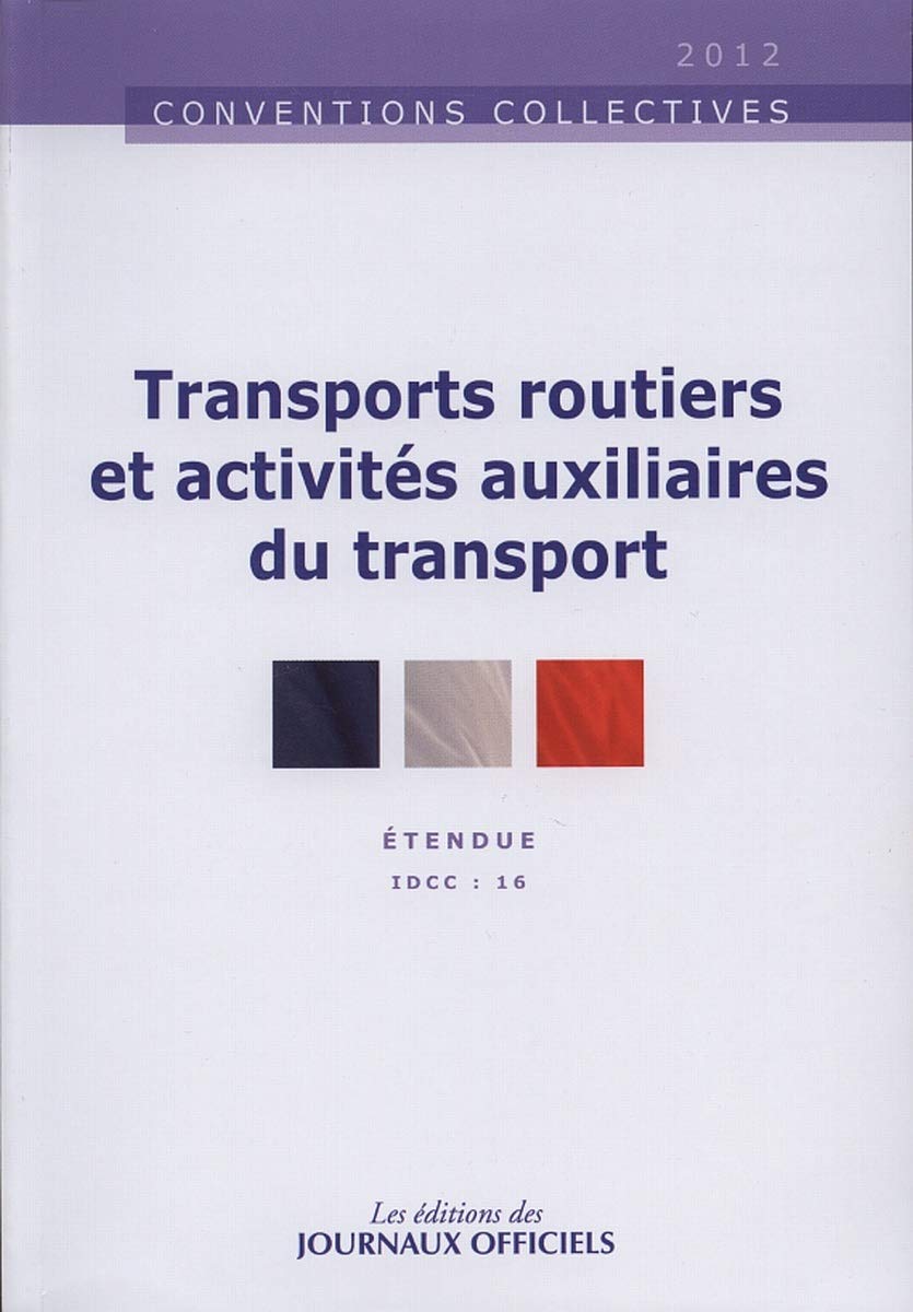 Transports routiers et activités auxiliaires du transport n 3085 2012: Convention collective nationale du 21 décembre 1950 (Etendue par arrêté du 1er février 1955) Law