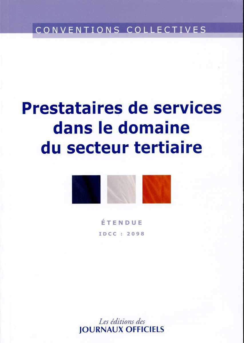 Prestataires de services dans le domaine du secteur tertiaire : Convention collective, Brochure n°3301 - IDCC, 2098 book