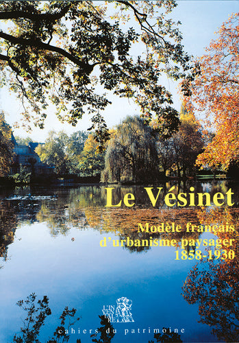 Le Vésinet, modèle français d'urbanisme paysager : 1858-1930 Architecture