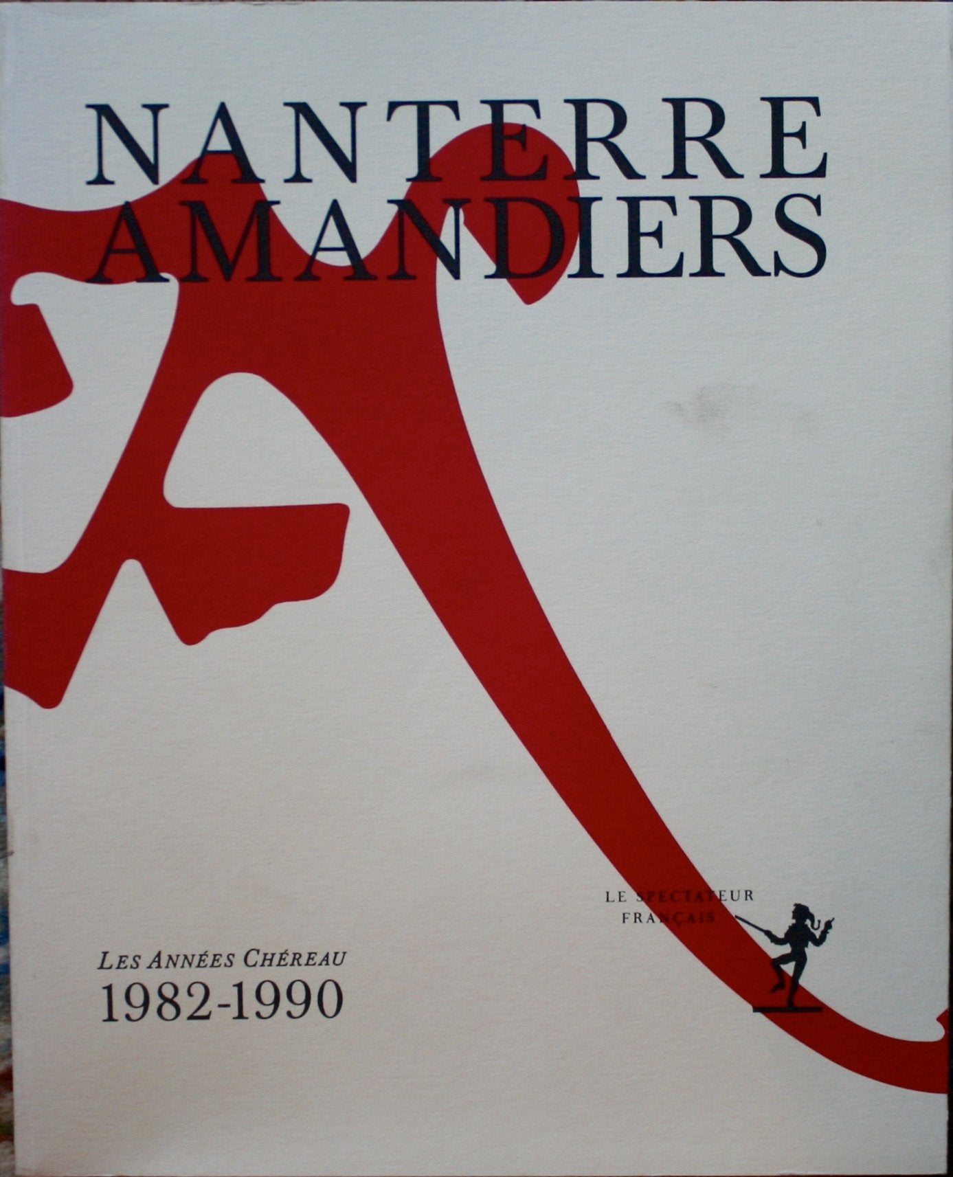Nanterre Amandiers: Les années Chéreau, 1982-1990 Books