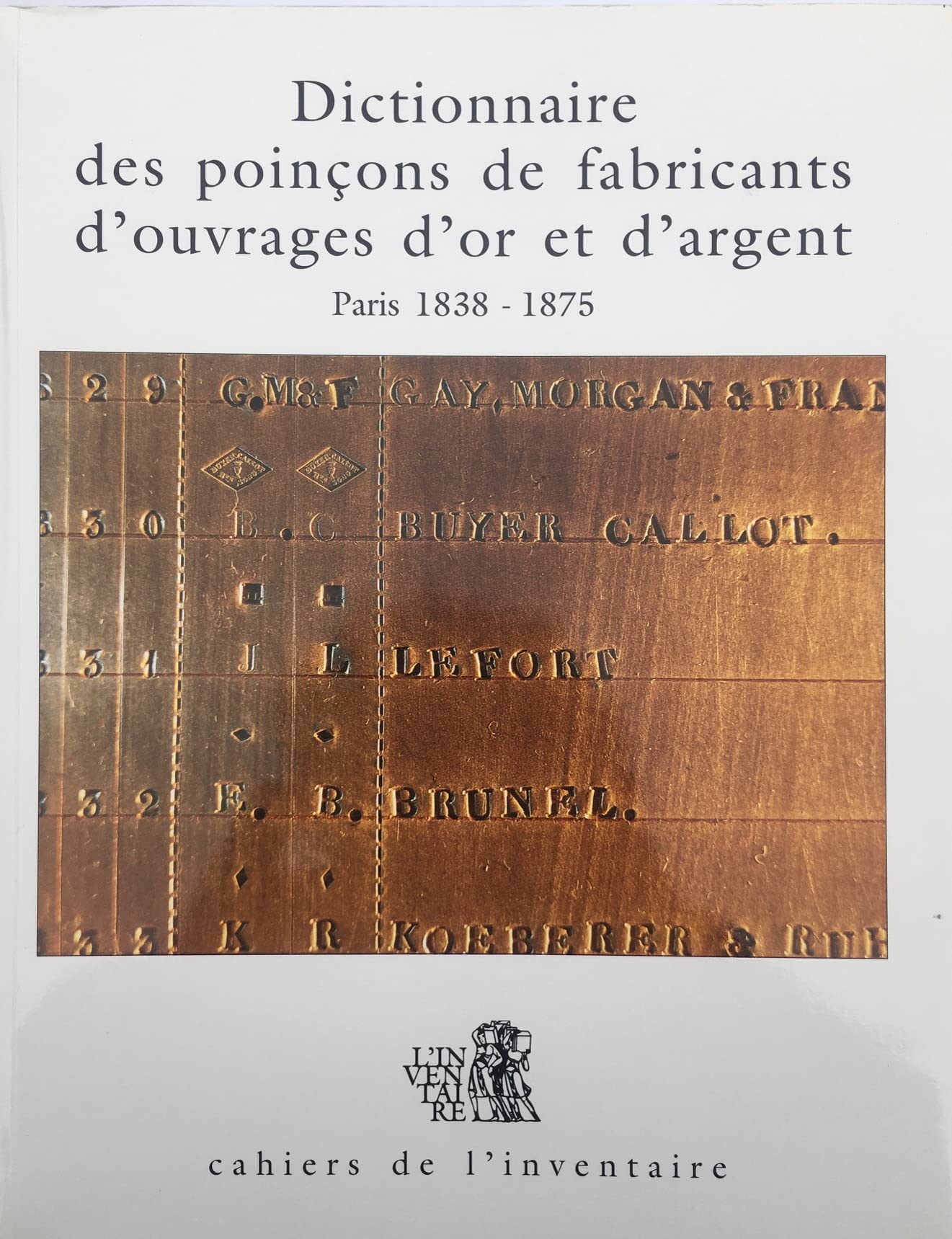 Dictionnaire des poinçons de fabricants d'ouvrages d'or et d'argent de Paris et de la Seine Tome 2: 1838-1875 book