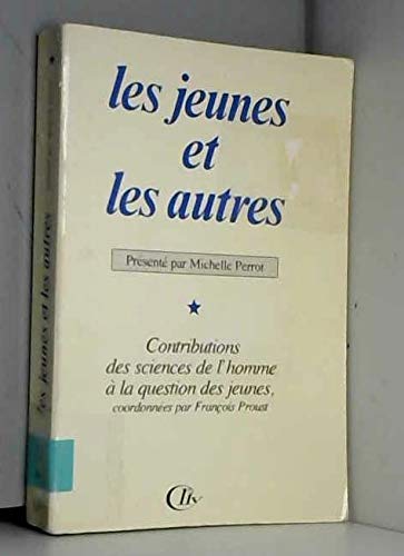 Les jeunes et les autres : contributions des sciences de l'homme a la question des jeunes : [colloqu book