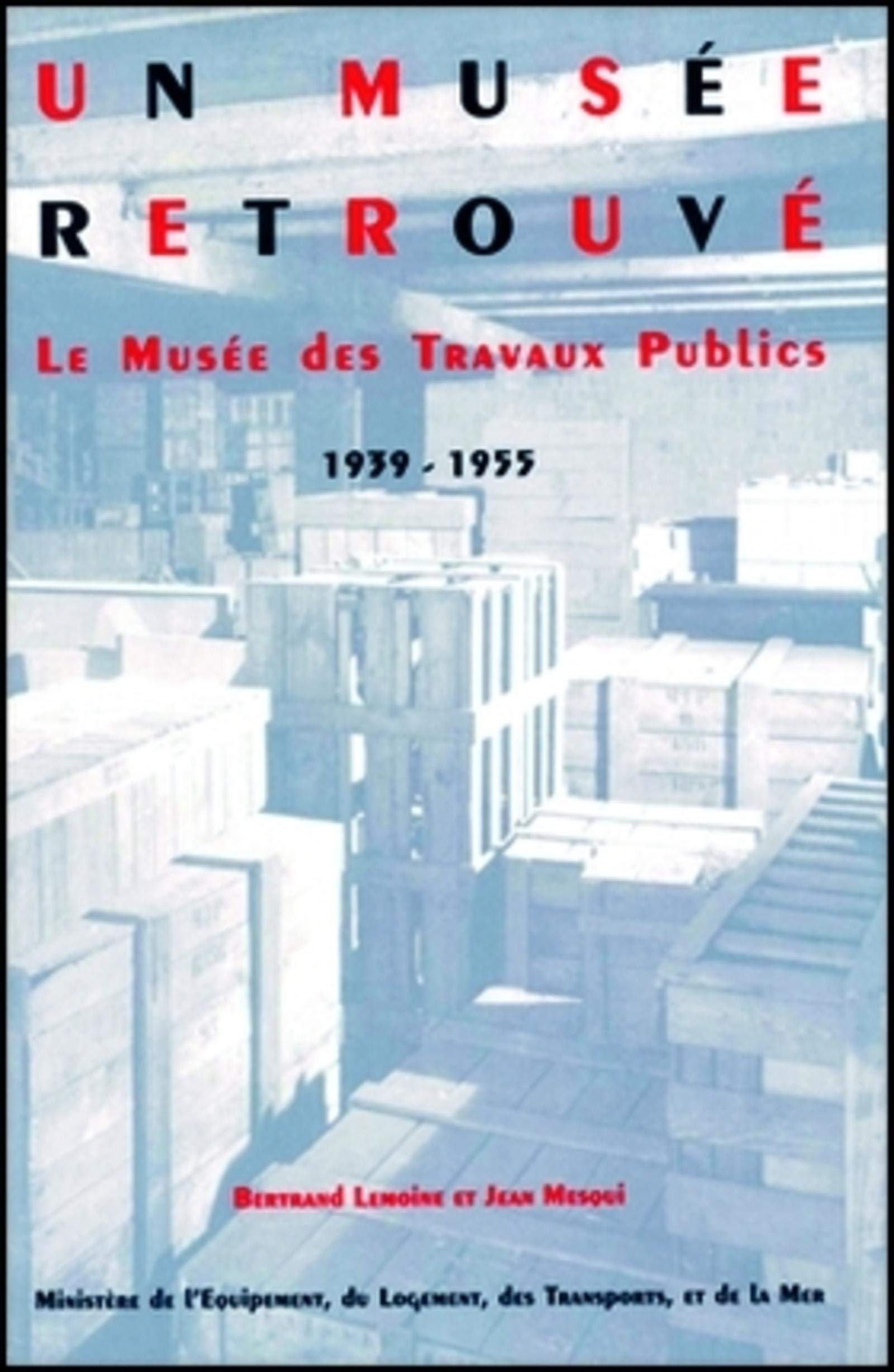 Un musée retrouvé: Le musée des travaux publics (1939-1955) Business & Technology