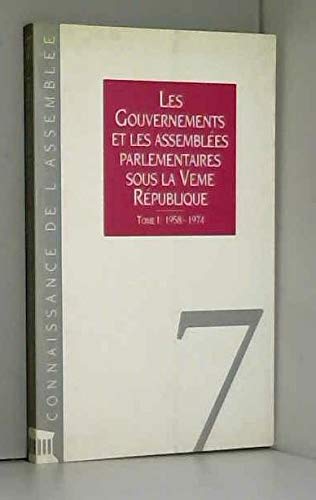 Les Gouvernements et les assemblées parlementaires sous la Ve République. Vol. 1. 1958-1974 book