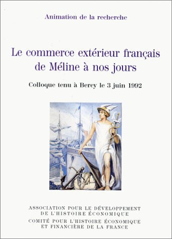 Le Commerce extérieur français de Méline à nos jours Business, Finance & Career