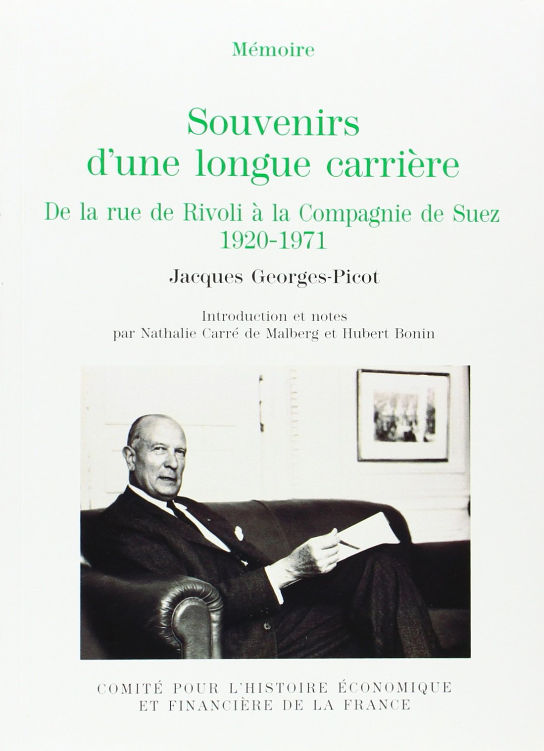 Souvenirs d'une longue carrière : de la Rue de Rivoli à la Compagnie de Suez, 1920-1971 Business, Finance & Career