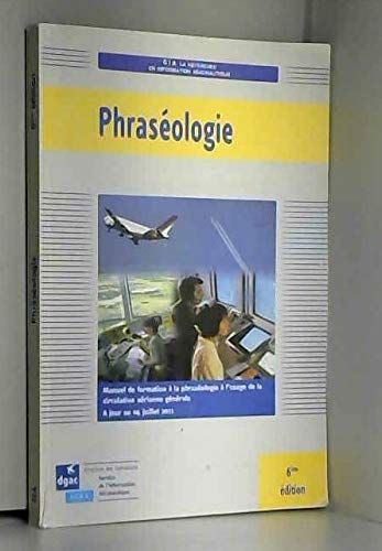 Phraséologie : Manuel de formation à la phraséologie à l'usage de la circulation aérienne générale Books
