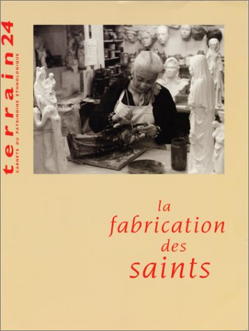 Revue Terrain, numéro 24 : La fabrication des saints book