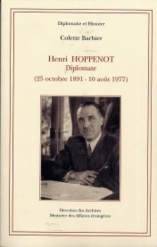 Henri Hoppenot: Diplomate (25 octobre 1891-10 août 1977) (Diplomatie et histoire, Band 5) Reference Books