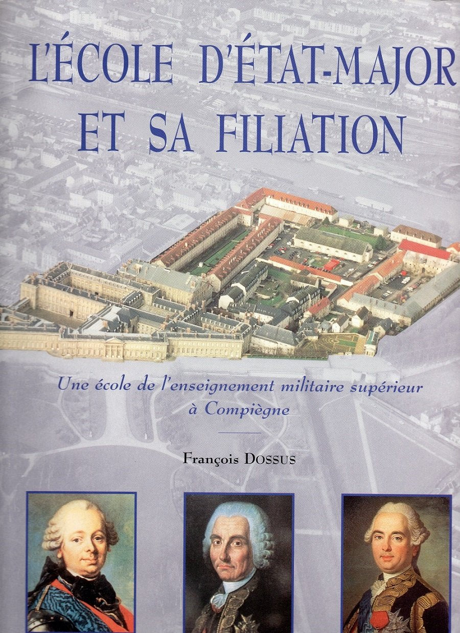 L'école d'état-major et sa filiation: Une école de l'enseignement militaire supérieur à Compiègne Books
