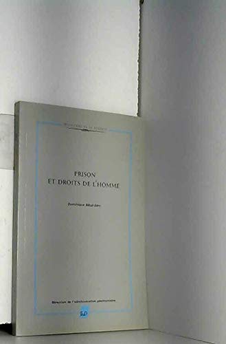 Prison et droits de l'homme : Articles 3,4,5,6,8,9,10,11 et 12 de la Convention européenne des droits de l'homme (Travaux et documents - Direction de l'administration pénitentiaire) Books