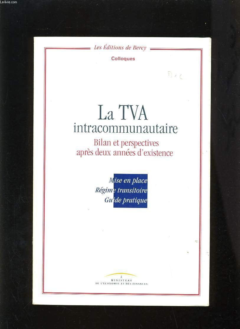 La TVA intracommunautaire: Bilan et perspectives après deux années d'existence, colloque du 7 décembre 1994 book