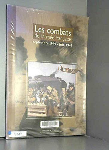 Les combats de l'armée française septembre 1939 - juin 1940 Books