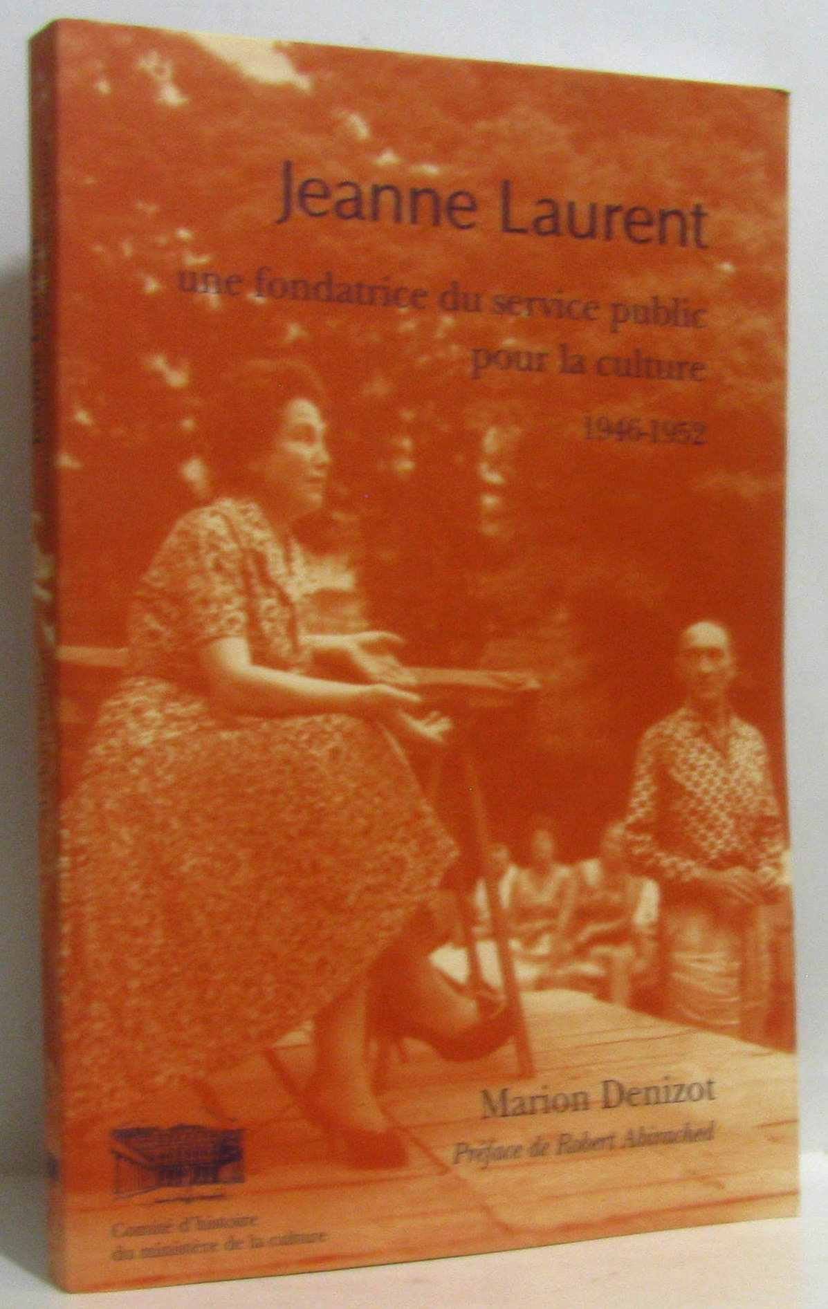 Jeanne Laurent : une fondatrice du service public pour la culture, 1946-1952 Books