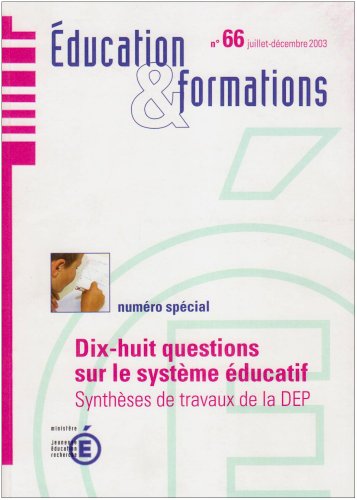 Education & formations, N° 66 Juillet-Décemb : Dix-huit questions sur le système éducatif : Synthèses de travaux de la DEP book