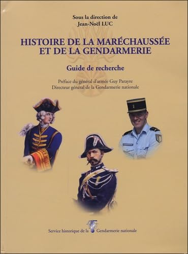 Histoire de la maréchaussée et de la gendarmerie: Guide de recherche Books