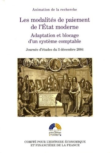 LES MODALITÉS DE PAIEMENT DE L'ÉTAT MODERNE : ADAPTATION ET BLOCAGE D'UN SYSTÈME: Adaptation et blocage d'un système comptable Business, Finance & Career