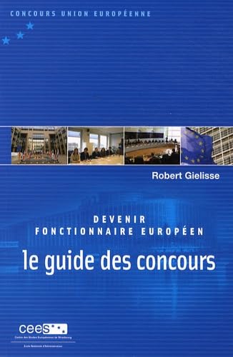 Devenir fonctionnaire européen: Le guide des concours book