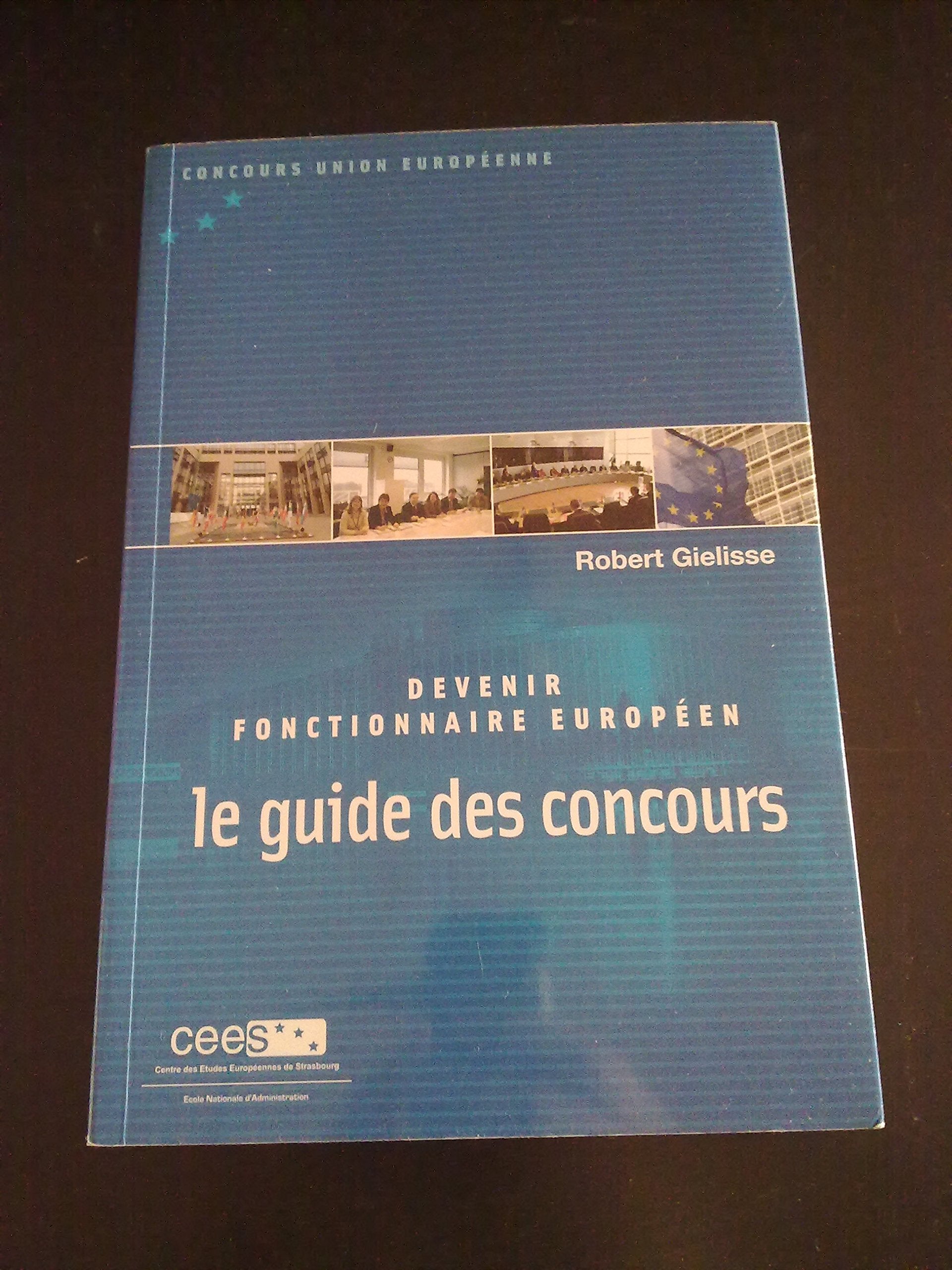 Devenir fonctionnaire européen: Le guide des concours Books
