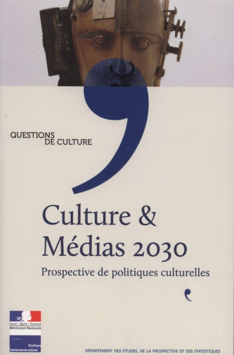 Culture & médias 2030: Prospective de politiques cuturelles book