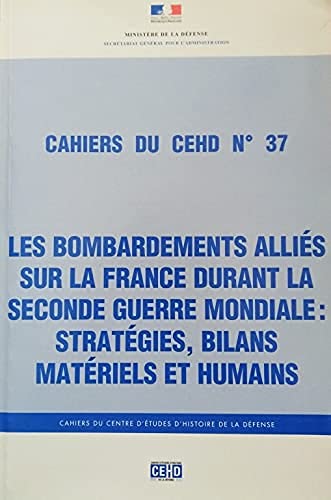 Les bombardements alliés sur la France durant la Seconde guerre mondiale stratégies, bilans matériels et humains 9782110979780 book