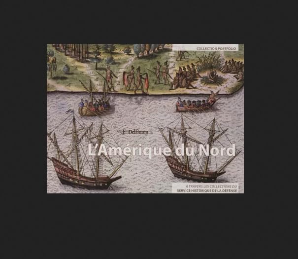 L'Amérique du Nord à travers les collections du Service historique de la Défense book