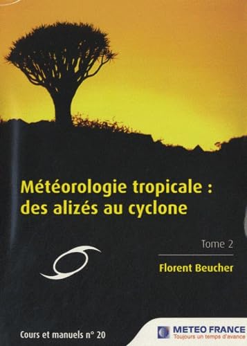 Météorologie tropicale : des alizés au cyclone: Tome 2 book