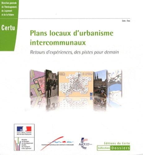 Plans locaux d'urbanisme intercommunaux: Retours d'expériences, des pistes pour demain Books