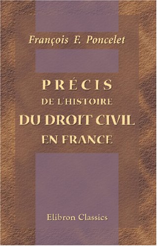 Précis de l'histoire du droit civil en France Law