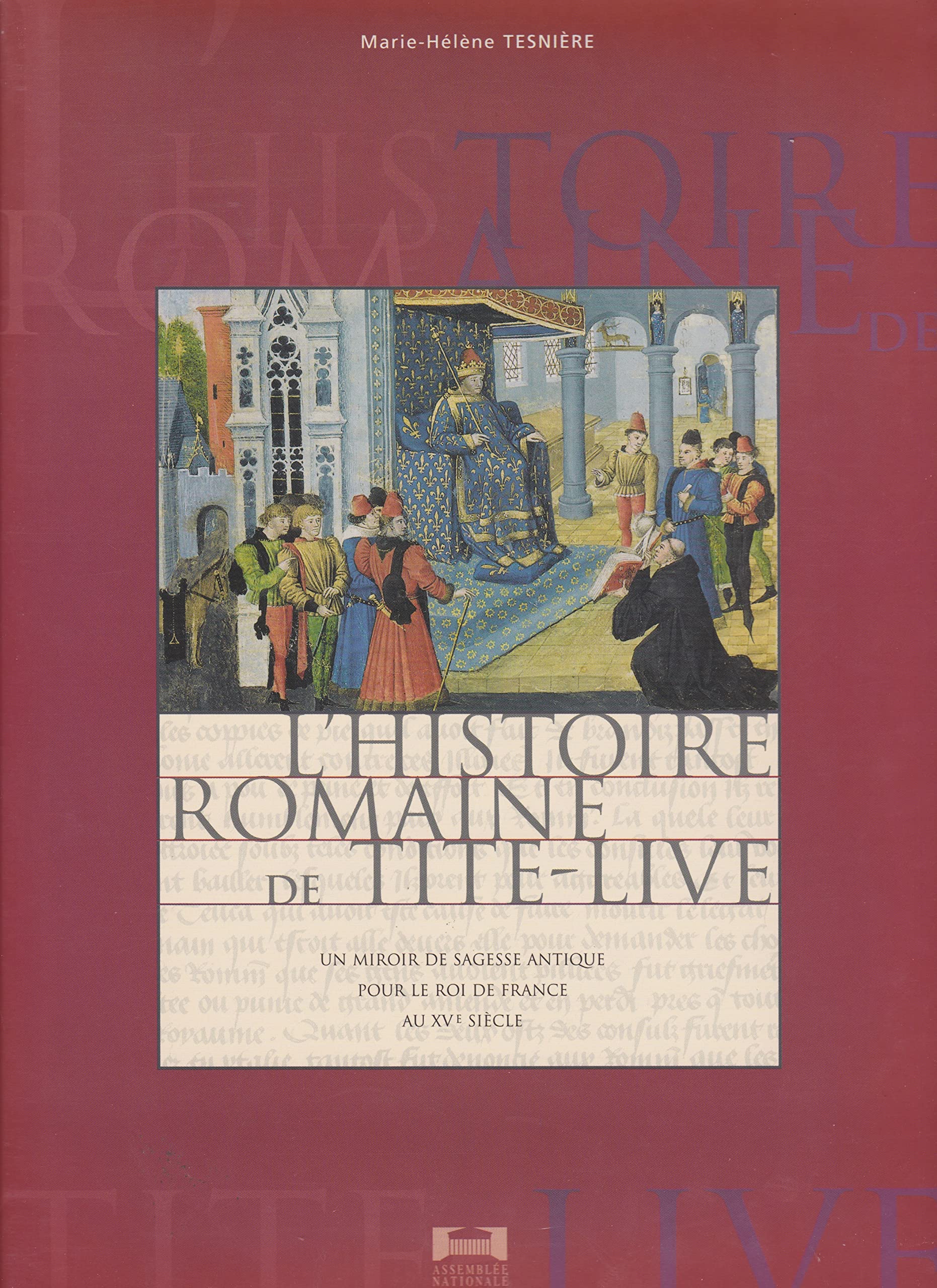 L'histoire romaine de Tite-Live: Un miroir de sagesse antique pour le roi de France au XVe siècle Books