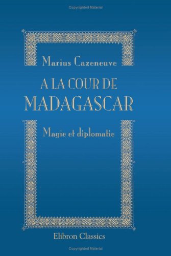 A la cour de Madagascar: Magie et diplomatie book