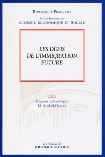 Les défis de l'immigration future: Séance des 28 et 29 octobre 2003 book
