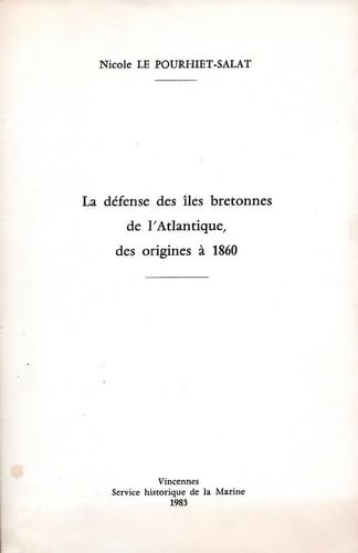 La défense des îles bretonnes de l'Atlantique, des origines à 1860 book