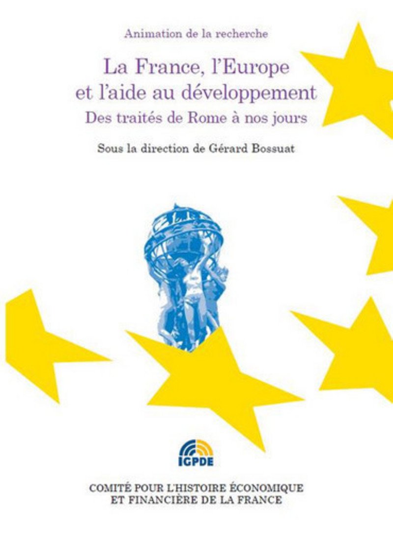 La France, l'Europe et l'aide au développement. Des traités de Rome à nos jours book