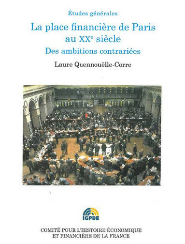 La place financière de Paris au XXe siècle : des ambitions contrariées book
